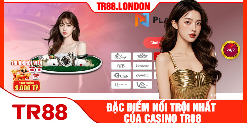 Đặc Điểm Nổi Trội Nhất Của Casino TR88