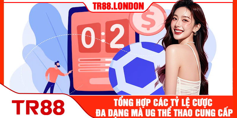 Tổng Hợp Các Tỷ Lệ Cược Đa Dạng Mà UG Thể Thao Cung Cấp